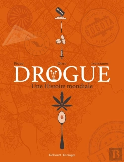 Bertrand.pt - Drogue : Une Histoire Mondiale