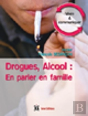 Drogues, Alcool : En Parler En Famille