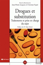 Drogues Et Substitution ; Traitements Et Prise En Charge Du Sujet