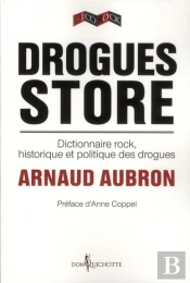 Drogues Store ; Dictionnaire Rock, Historique Et Politique Des Drogues