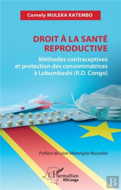 Bertrand.pt - Droit À La Santé Reproductive : Méthodes Contraceptives Et Protection Des Consommatrices À Lubumbashi (R.D. Congo)