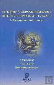 Droit À L'Épanouissement De L'Être Humain Au Travail ; Métamorphoses Du Droit Social