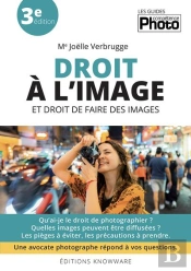 Droit À L'Image Et Droit De Faire Des Images (3e Édition)