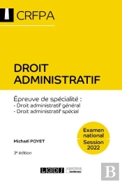 Droit Administratif, 3eme Edition - Examen National 2022 - Epreuve De Specialite:Droit Administratif