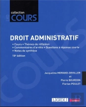 Droit Administratif : Cours - Thèmes De Réflexion - Commentaires D'Arrêts - Questions À Réponse Courte - Notes De Synthèse (18e Édition)