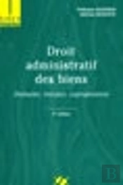 Droit Administratif Des Biens ; Domaine, Travaux, Expropriation (9e Édition)