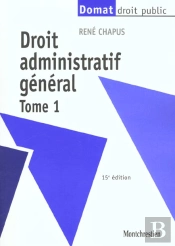 Droit Administratif General T1 - 15eme Edition - Vol01