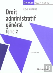 Droit Administratif General T2 - 15eme Edition - Vol02