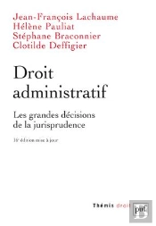 Droit Administratif, Les Grandes Décisions De La Jurisprudence (16e Édition)