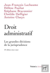 Droit Administratif ;  Les Grandes Décisions De La Jurisprudence (18e Édition)