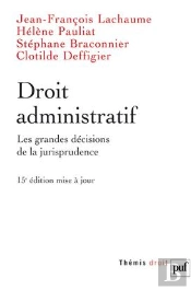 Droit Administratif. Les Grandes Decisions De La Jurisprudence (5e Ed)