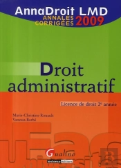 Droit Administratif ; Licence De Droit 2ème Année ; Annales Corrigées (Édition 2009)