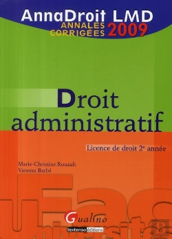 Bertrand.pt - Droit Administratif ; Licence De Droit 2ème Année ; Annales Corrigées (Édition 2009)