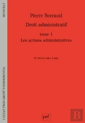 Droit Administratif T.1 ; Les Actions Administratives (2e Édition)
