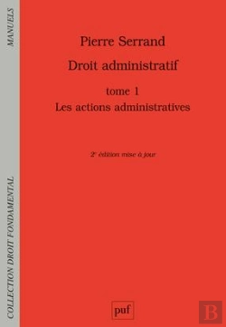Bertrand.pt - Droit Administratif T.1 ; Les Actions Administratives (2e Édition)