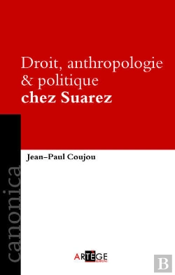 Bertrand.pt - Droit ; Anthropologie Et Politique Chez Suarez