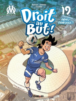 Bertrand.pt - Droit Au But ! Tome 19 : Adieu Marseille ?