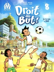 Droit Au But ! Tome 8 : Si Tu Vas À Rio
