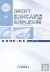 Droit Bancaire Appliqué ; Bts Banque, Dut, Licence Pro ; Guide Pédagogique