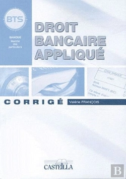 Bertrand.pt - Droit Bancaire Appliqué ; Bts Banque, Dut, Licence Pro ; Guide Pédagogique