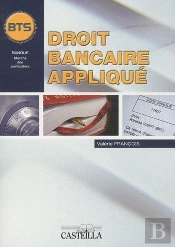 Droit Bancaire Appliqué ; Bts Banque, Dut, Licence Pro ; Livre De L'Élève