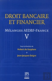 Droit Bancaire Et Financier ; Mélanges Aedbf-France T.5