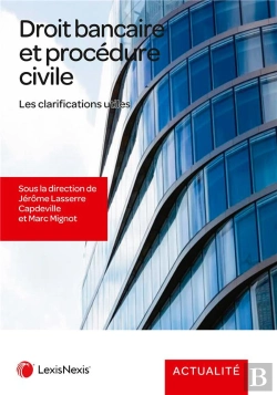 Bertrand.pt - Droit Bancaire Et Procédure Civile : Les Clarifications Utiles
