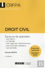 Droit Civil, 6eme Edition - Crfpa - Exam. National 2022 Epreuve De Specialite : Biens, Famille, Regi