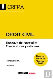 Droit Civil - Crfpa - Examen National Session 2025 : Épreuve De Spécialité - Cours Et Cas Pratiques (9e Édition)