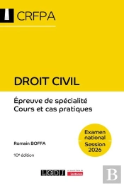 Droit Civil - Crfpa - Examen National Session 2026 : Épreuve De Spécialité - Cours Et Cas Pratiques