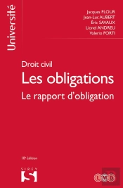 Droit Civil. Les Obligations Volume 3. Le Rapport D'Obligation - 10e Ed.