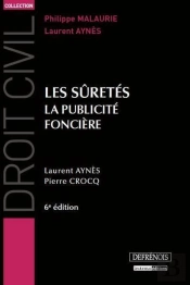 Droit Civil. Les Suretes, La Publicite Fonciere, 6eme Edition
