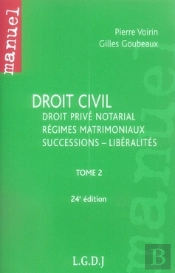 Droit Civil T.2 ; Droit Privé Notarial, Régimes Matrimoniaux, Successions-Libéralités (24e Édition)