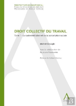 Bertrand.pt - Droit Collectif Du Travail - Vol01 - Le Cadre Institutionnel De La Concertation Sociale