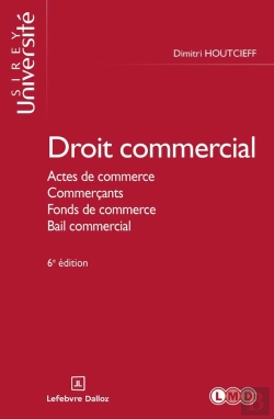 Bertrand.pt - Droit Commercial : Actes De Commerce. Commerçants. Fonds De Commerce. Bail Commercial (6e Édition)