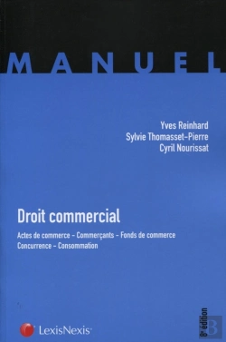 Bertrand.pt - Droit Commercial ; Actes De Commerce ; Commerçants ; Fonds De Commerce ; Concurrence ; Consommation (8e Édition)