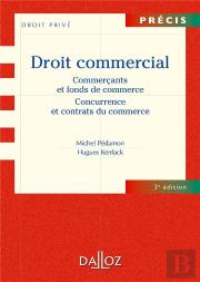 Droit Commercial ; Commerçants Et Entreprises Commerciales ; Concurrence Et Contrats Du Commerce (3e Édition)