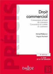 Droit Commercial ; Commerçants Et Fonds De Commerce ; Concurrence Et Contrats De Commerce (4e Édition)