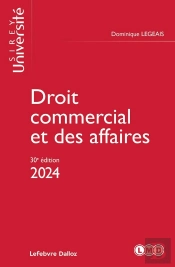 Droit Commercial Et Des Affaires 2024. 30e Ed.