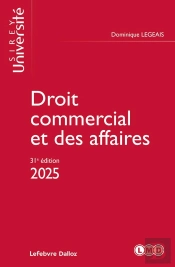 Droit Commercial Et Des Affaires 2025. 31e Éd.
