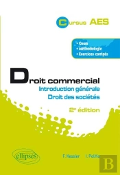 Droit Commercial. Introduction Générale Et Droit Des Sociétés. 2e Édition Augmentée