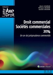 Droit Commercial, Societes Commerciales 2014 : Un An De Jurisprudence Commentée