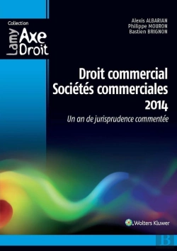 Bertrand.pt - Droit Commercial, Societes Commerciales 2014 : Un An De Jurisprudence Commentée