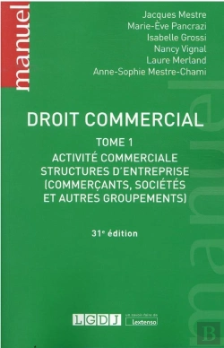 Bertrand.pt - Droit Commercial Tome 1 : Activité Commerciale Et Structures D'Entreprise (31e Édition)