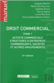 Droit Commercial Tome 1 : Activité Commerciale Et Structures D'Entreprise (31e Édition)