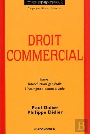 Droit Commercial Tome 1 ; Introduction Générale, L'Entreprise Commerciale