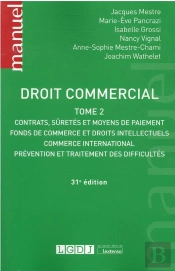 Droit Commercial Tome 2 ; Contrats, Sûretés Et Moyens De Paiement (31e Édition)