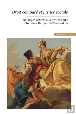 Bertrand.pt - Droit Comparé Et Justice Sociale : Mélanges Offerts À La Professeure Christina Deliyanni-Dimitrakou