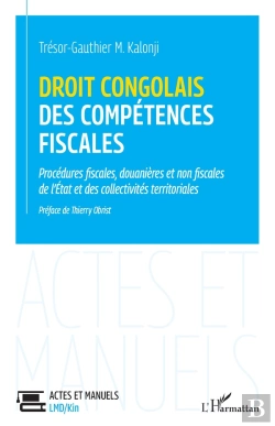 Bertrand.pt - Droit Congolais Des Compétences Fiscales : Procédures Fiscales, Douanières Et Non Fiscales De L'Etat Et Des Collectivités Territoriales