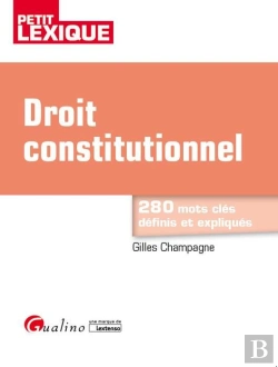 Bertrand.pt - Droit Constitutionnel ; 280 Mots Clés Définis Et Expliqués